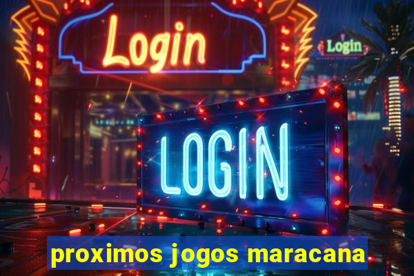 proximos jogos maracana